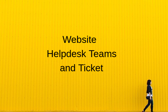 Helpdesk Support Ticket by Helpdesk Team