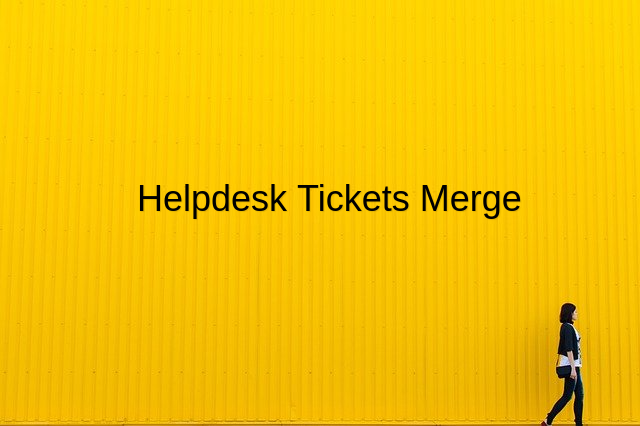 Merge Helpdesk Support Tickets and Issues