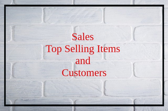 Top Selling Items and Top Customers of Month