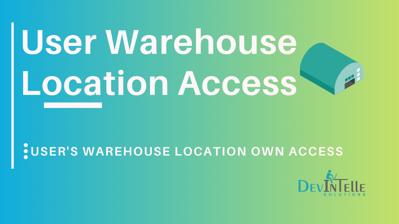 User Warehouse Location own Access