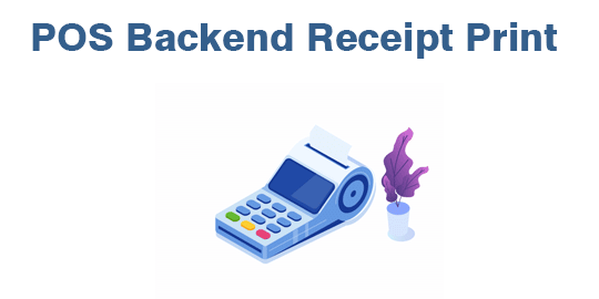 Print POS Receipt Report Backend