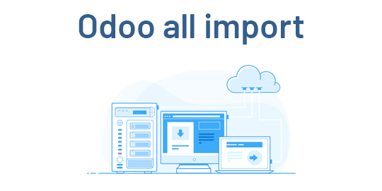 Odoo all import for Sales, Purchase, Invoice, Inventory, Pricelist, BOM, Payment, Bank Statement, Journal Entry, Picking, Product, Customer, Product Images, Product Variants, Task, Multiple Statement, Attendances, POS Orders, Multiple Journal Entries.