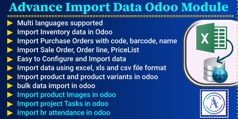 Advance Data Import Sales Orders, Purchase Orders, POS Orders, Chart Account data, Invoice, Stock Inventory, Products, Product attributes, Bill of material(BOM), Payments, Bank Statement, All Entry, Order Picking, Customers, Stocks, Account charts, Sales Pricelist, Supplier,Journal, journal entry, Attendance, Tasks, Product Images using EXCEL or CSV