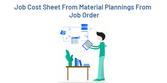 Job Cost Sheet Integration with Material Plannings of Costing