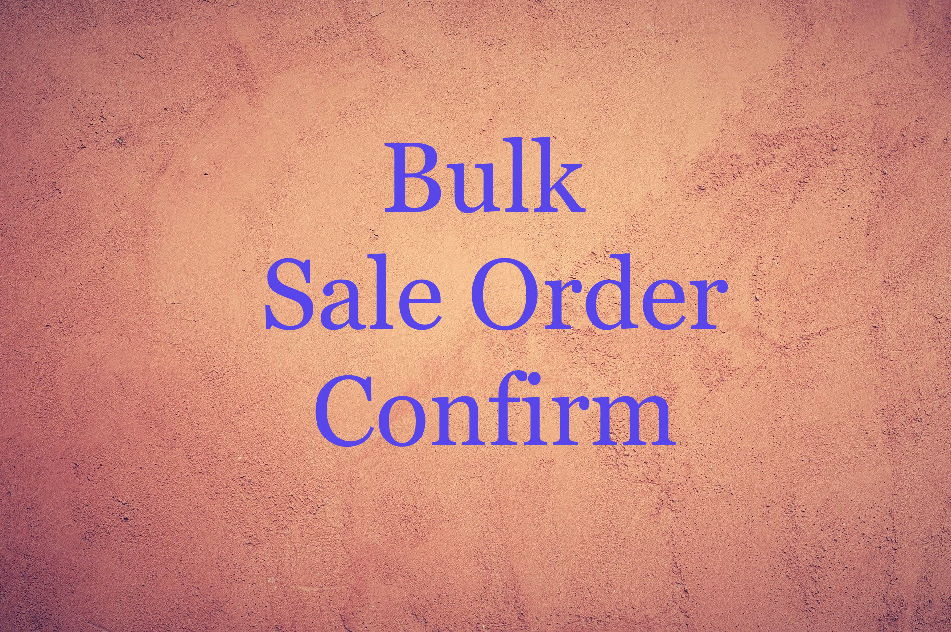 Bulk Sales Order Confirm