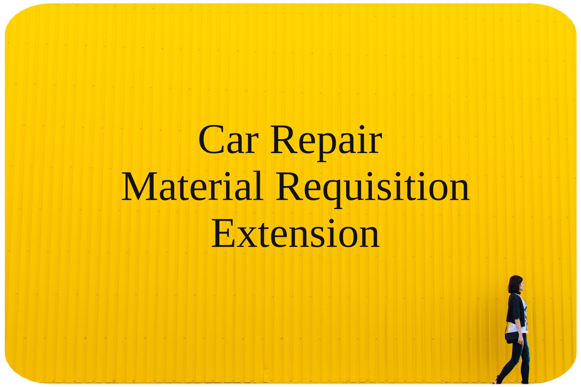 Car Repair and Material Requisition Extension