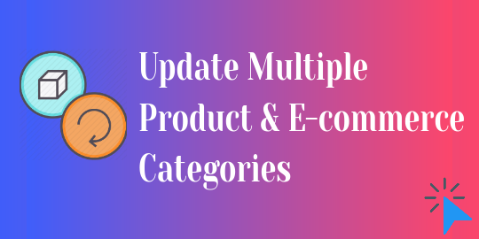 Multiple Product & E-commerce Category Update Apps