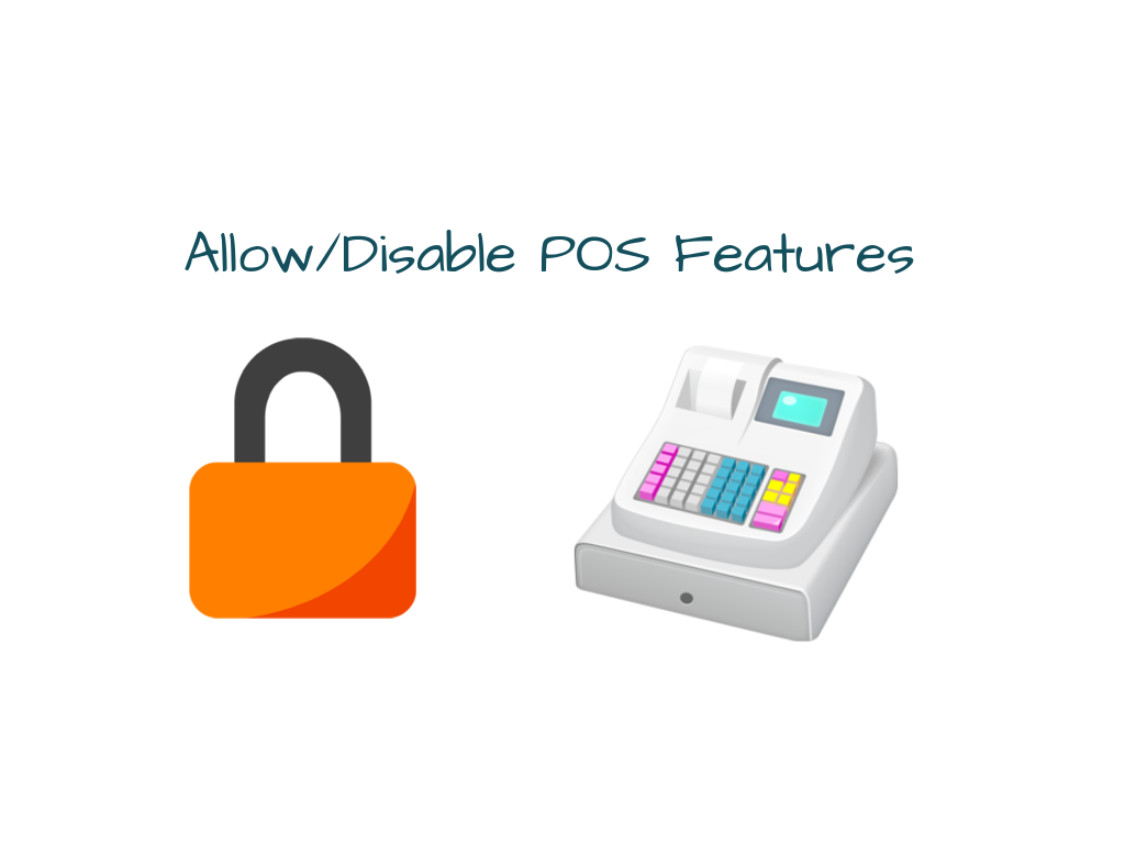 Allow/Disable POS Features Point of Sales Access rights POS Restrict User staff permissions