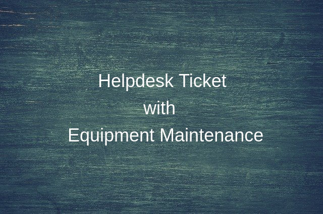 Maintenance Request from Helpdesk Support Ticket