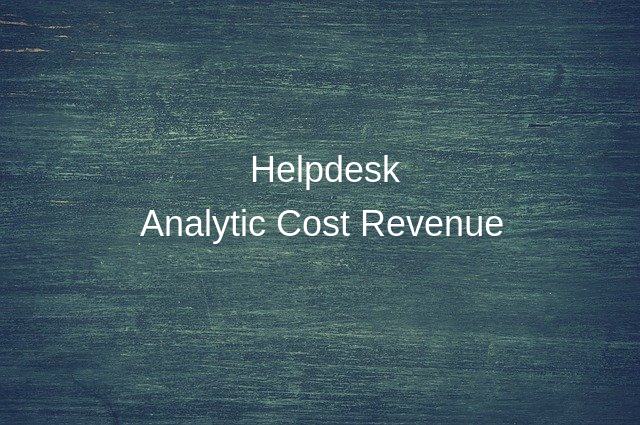 Helpdesk Analytic Cost and Revenue Analysis
