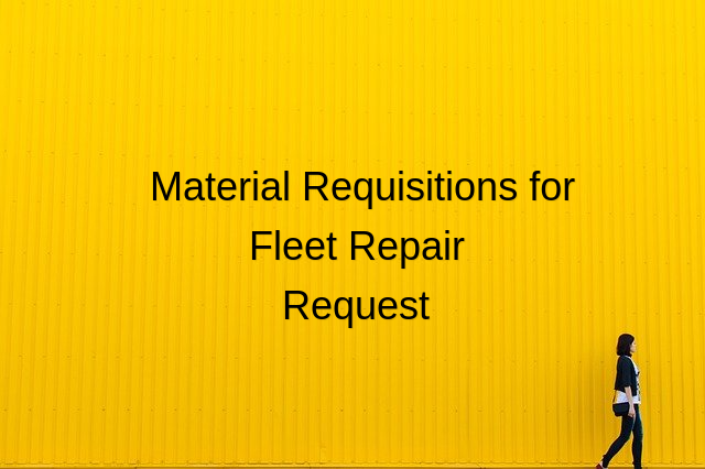 Material Purchase Requisitions for Fleet Repair Request