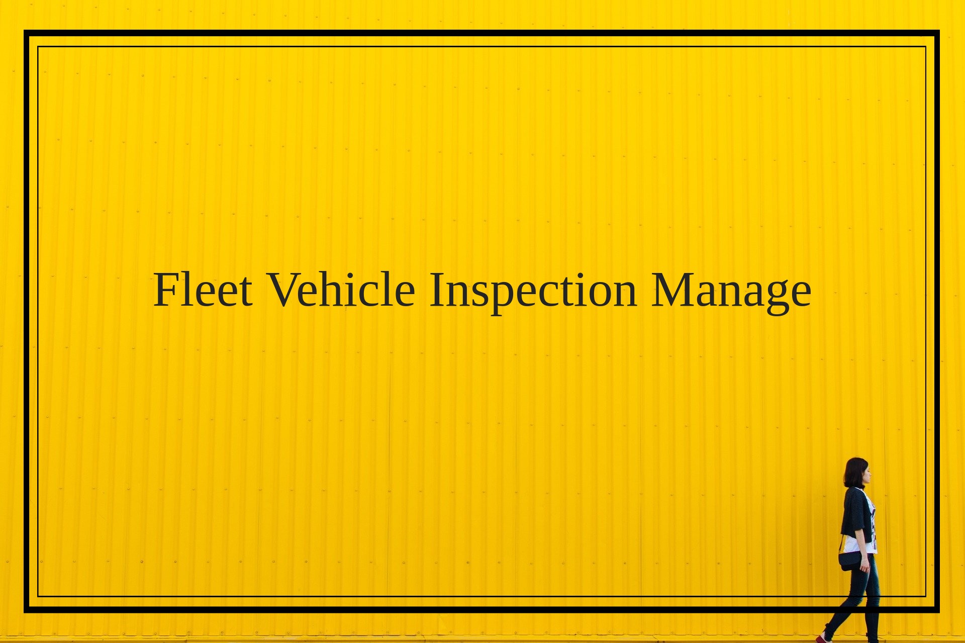 Fleet Vehicle Inspection Management