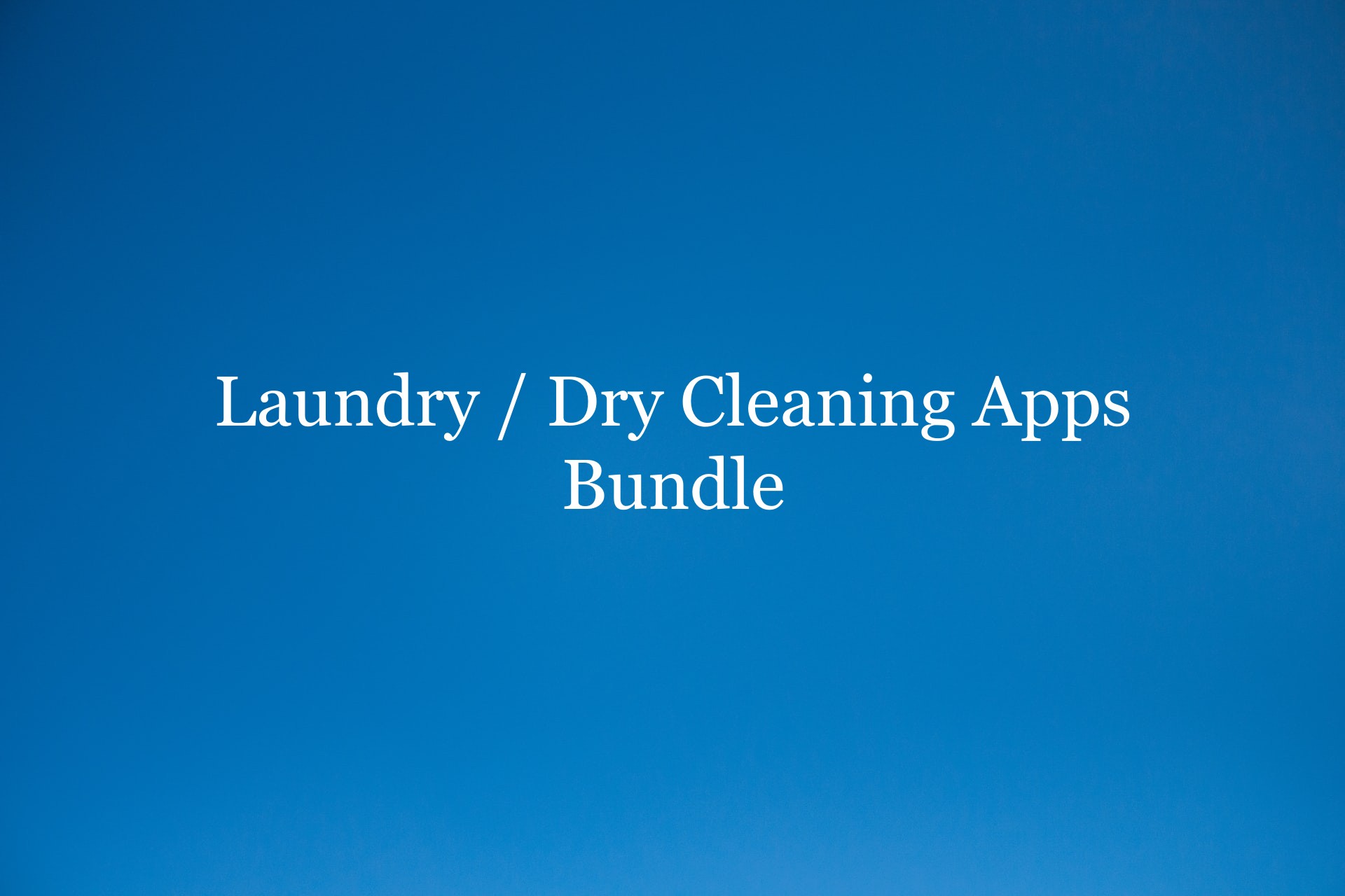 Laundry / Dry Cleaning Apps Bundle