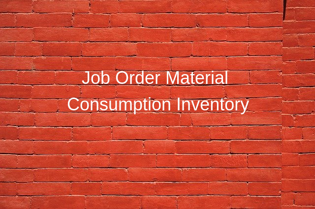Material Consumption on Job Order / Work Order